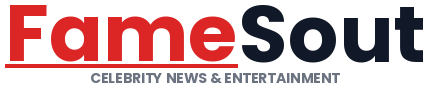 FameSout - Celebrity News & Entertainment